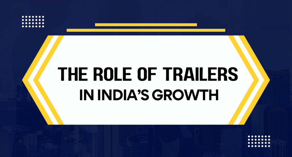 Trusted Trailer Manufacturers in India