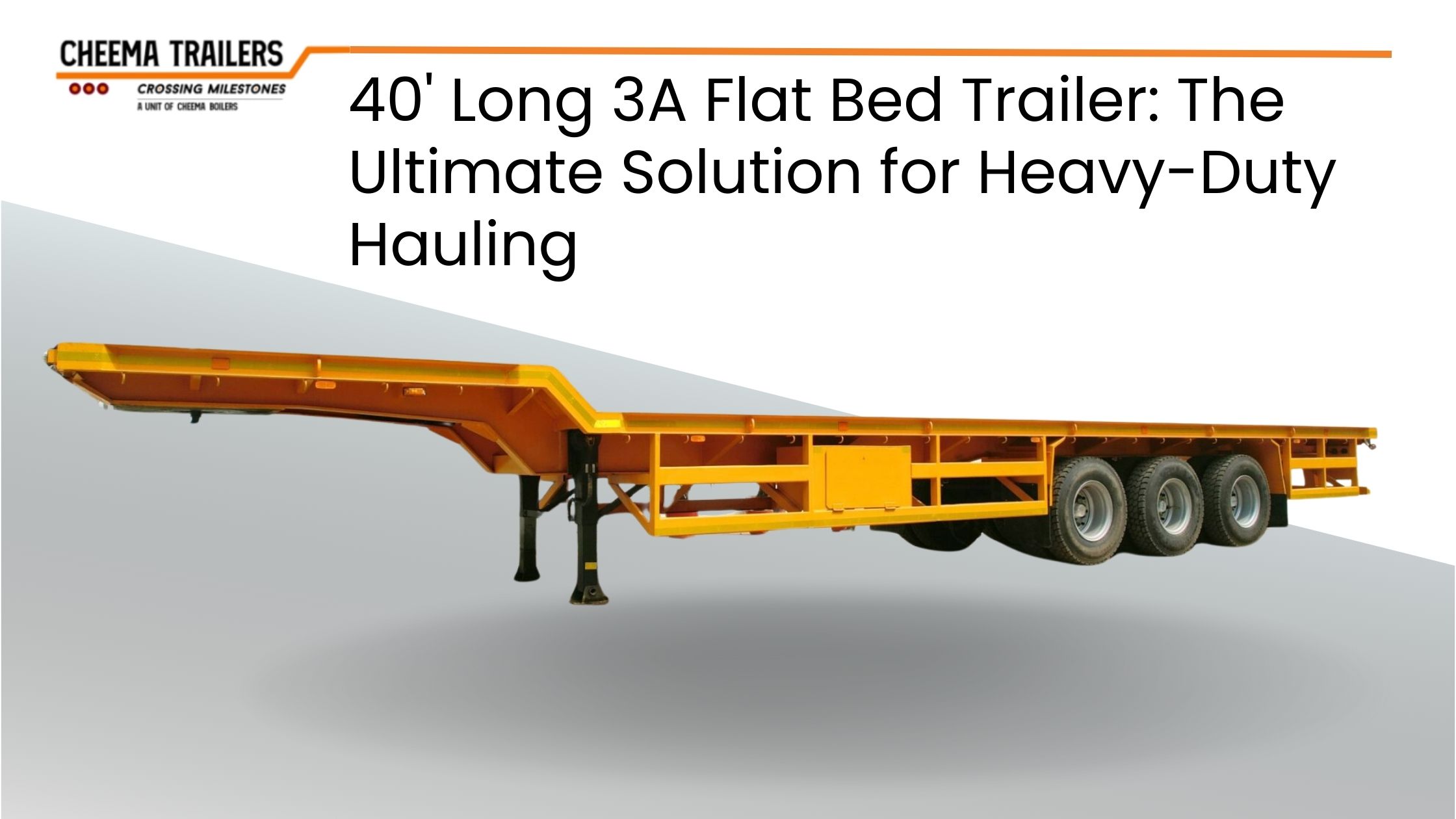 40' Long 3A Flat Bed Trailer_ The Ultimate Solution for Heavy-Duty Hauling