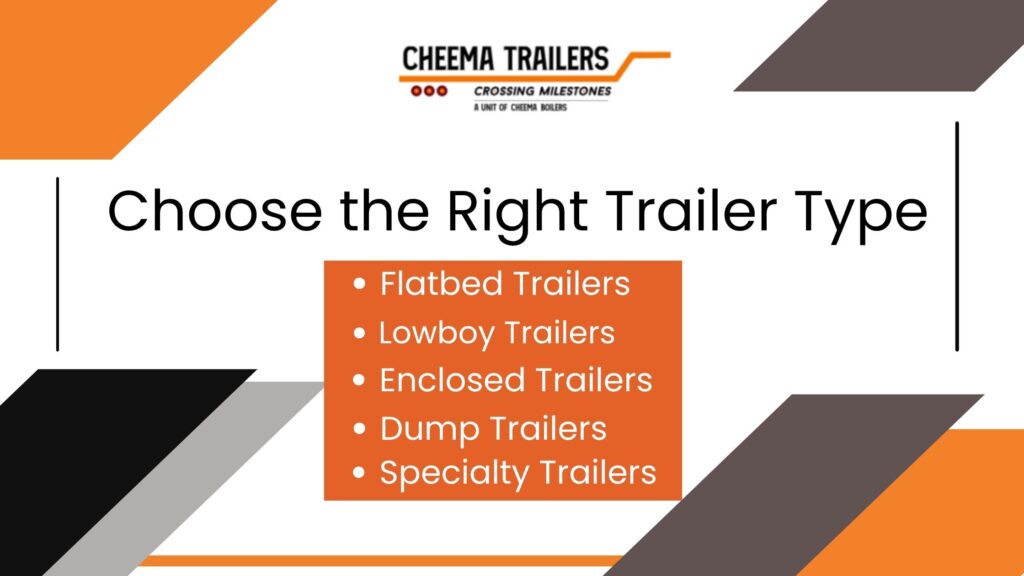Choose the Right Trailer Type