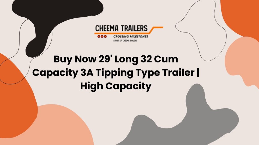 Buy Now 29' Long 32 Cum Capacity 3A Tipping Type Trailer High Capacity