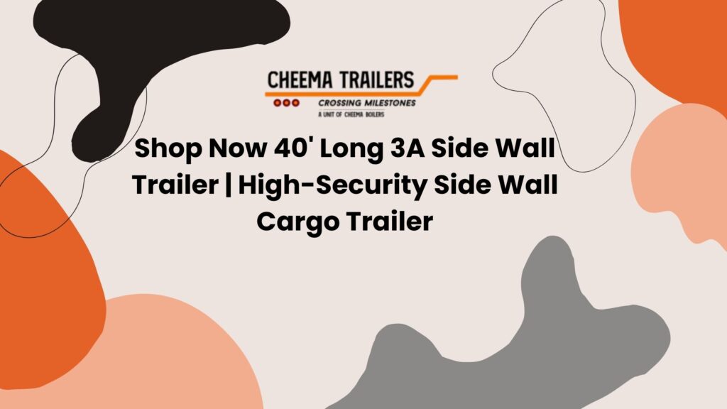 Shop Now 40' Long 3A Side Wall Trailer High-Security Side Wall Cargo Trailer