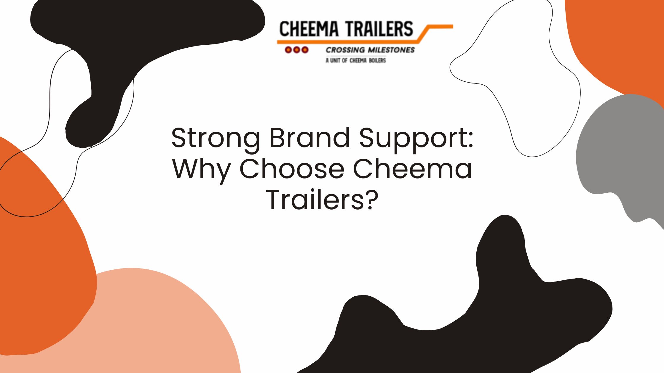 Strong Brand Support Why Choose Cheema Trailers