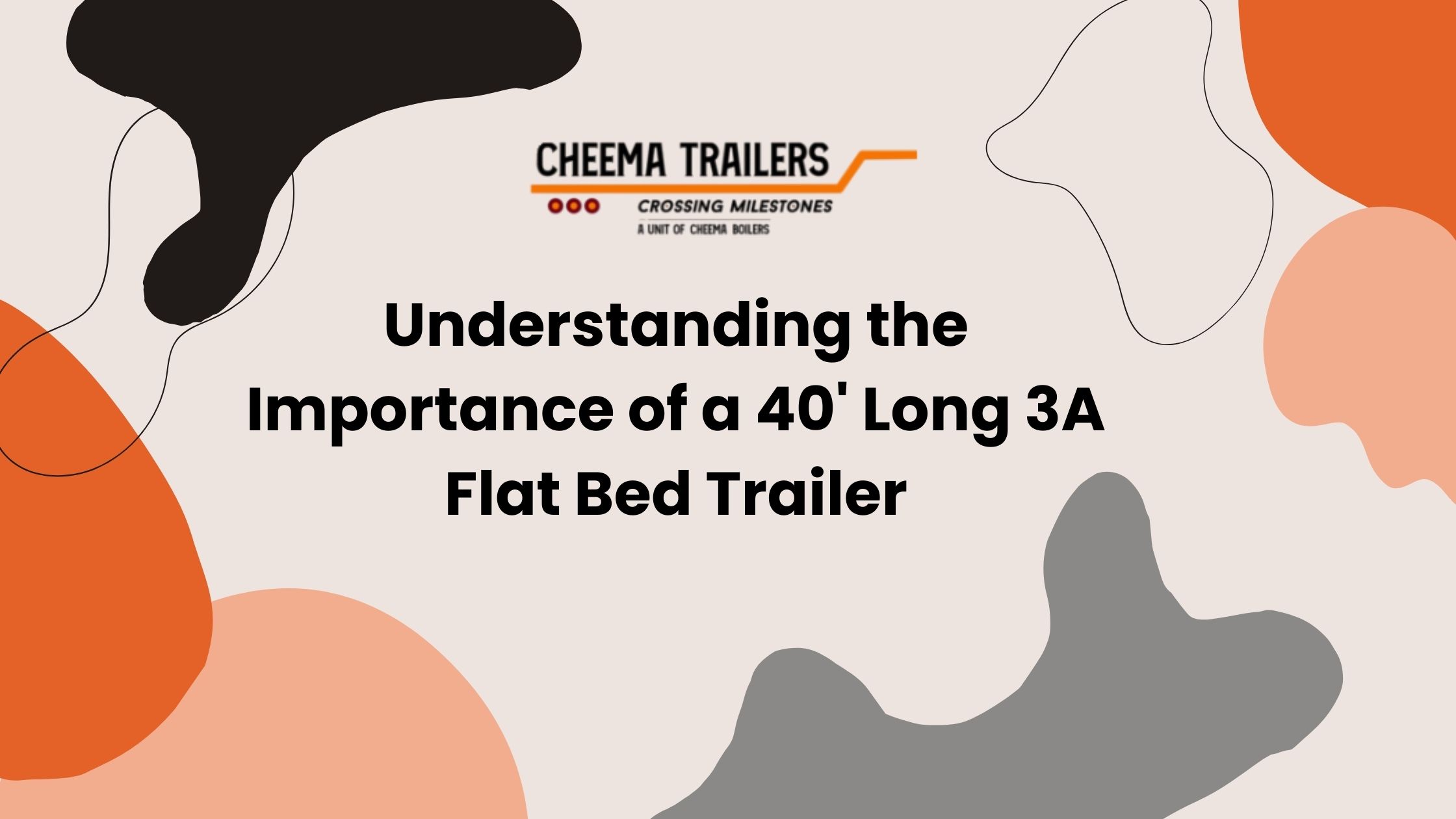Understanding the Importance of a 40' Long 3A Flat Bed Trailer