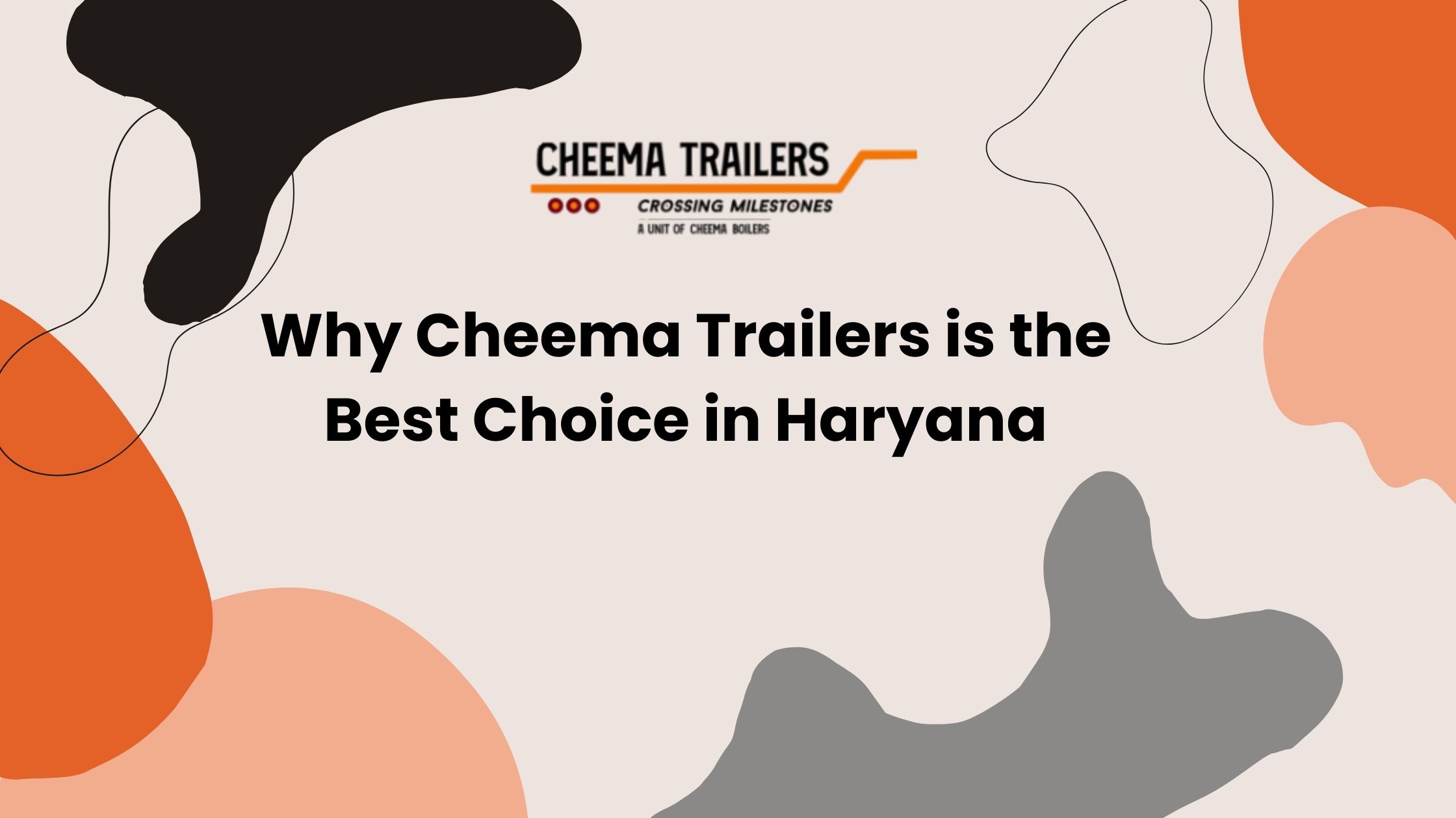 Why Cheema Trailers is the Best Choice in Haryana