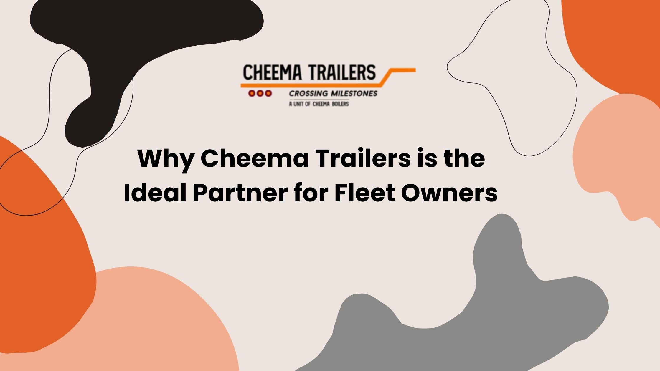 Why Cheema Trailers is the Ideal Partner for Fleet Owners