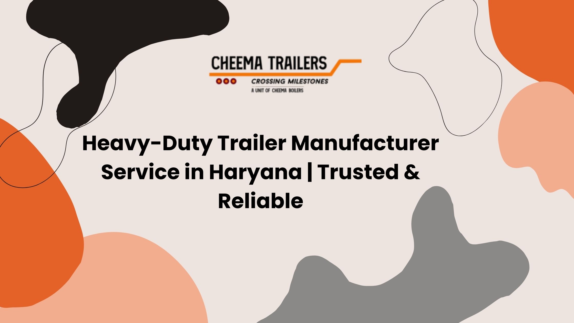 Heavy-Duty Trailer Manufacturer Service in Haryana Trusted & Reliable