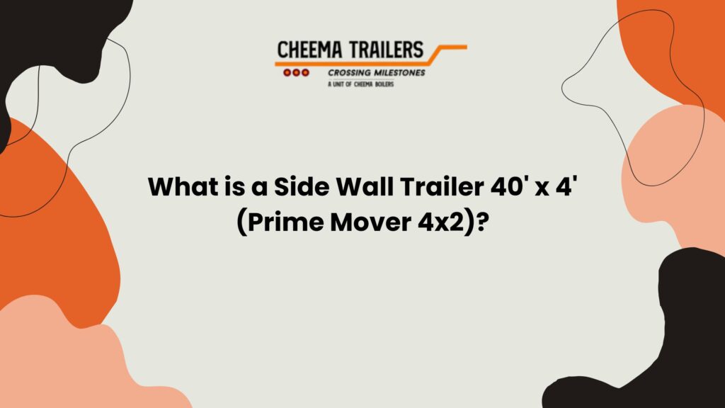 What is a Side Wall Trailer 40' x 4' (Prime Mover 4x2)